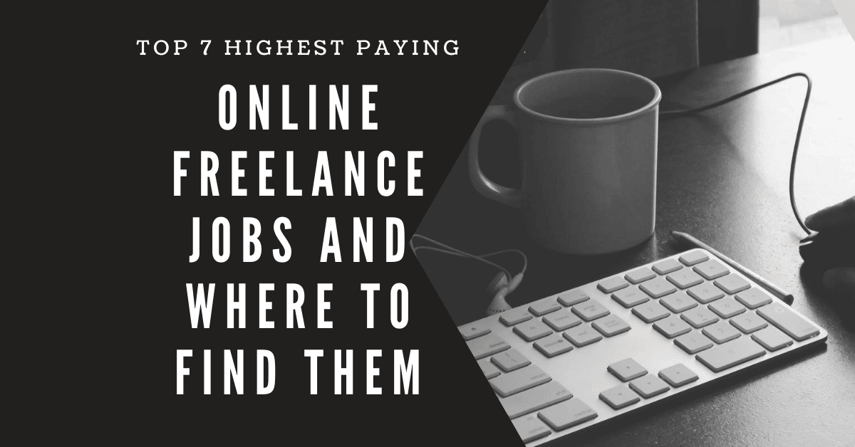 Top 7 Highest Paying Online Freelance Jobs