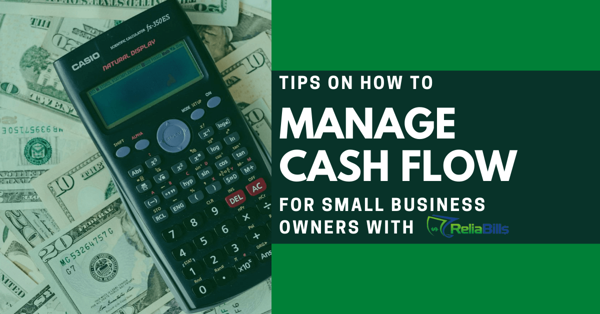 Tips on How To Manage Cash Flow for Small Business Owners with ReliaBills