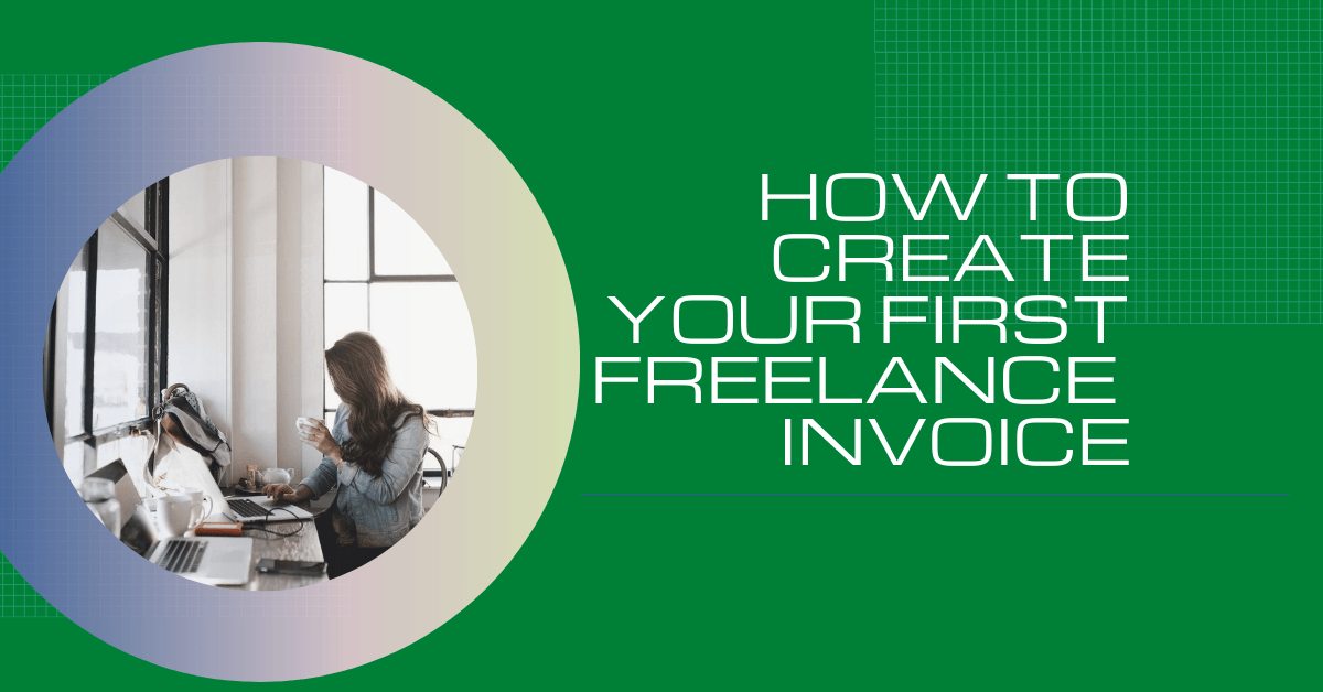 How To Create Your First Freelance Invoice banner