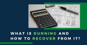 What is Dunning and How To Recover From It