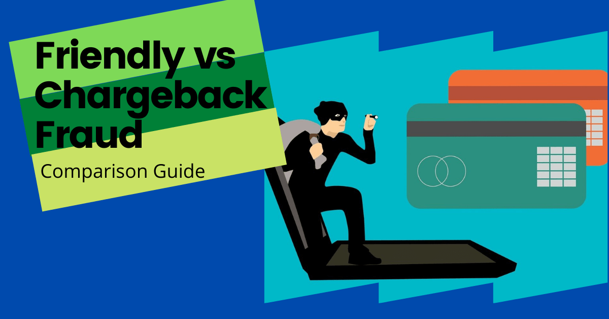 Friendly Fraud vs Chargeback Fraud Comparison Guide