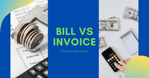 Bill vs Invoice Comparison Guide
