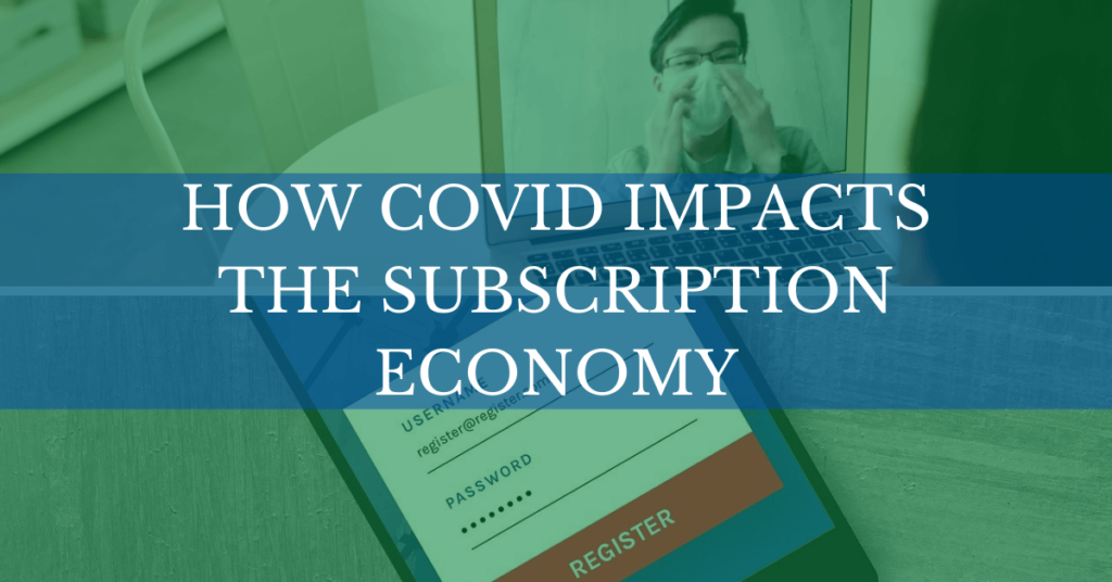 How COVID impacts the Subscription Economy