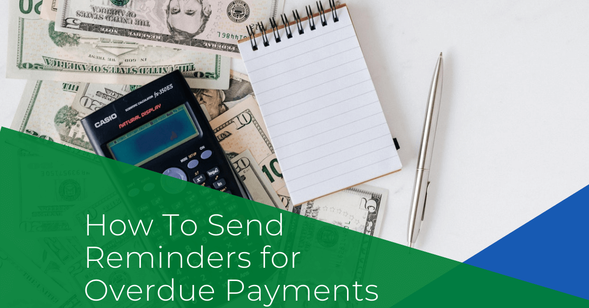 How to Send Reminders for Overdue Payments