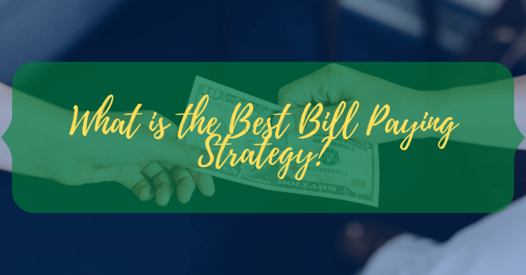 What is the Best Bill Paying Strategy