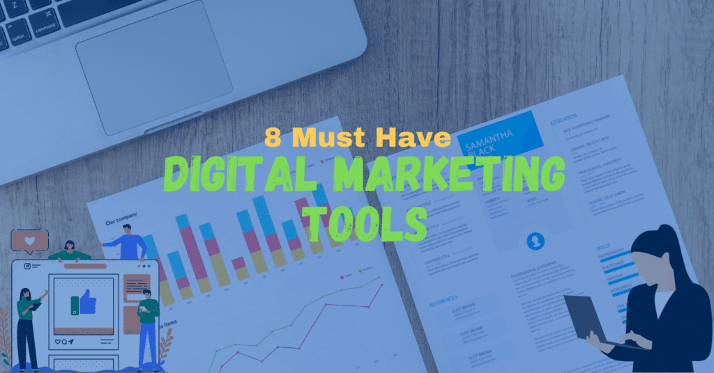 8 Must Have Digital Marketing Tools