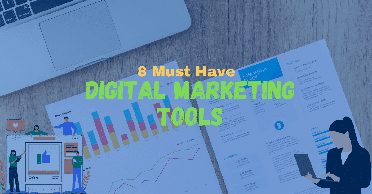 8 Must Have Digital Marketing Tools