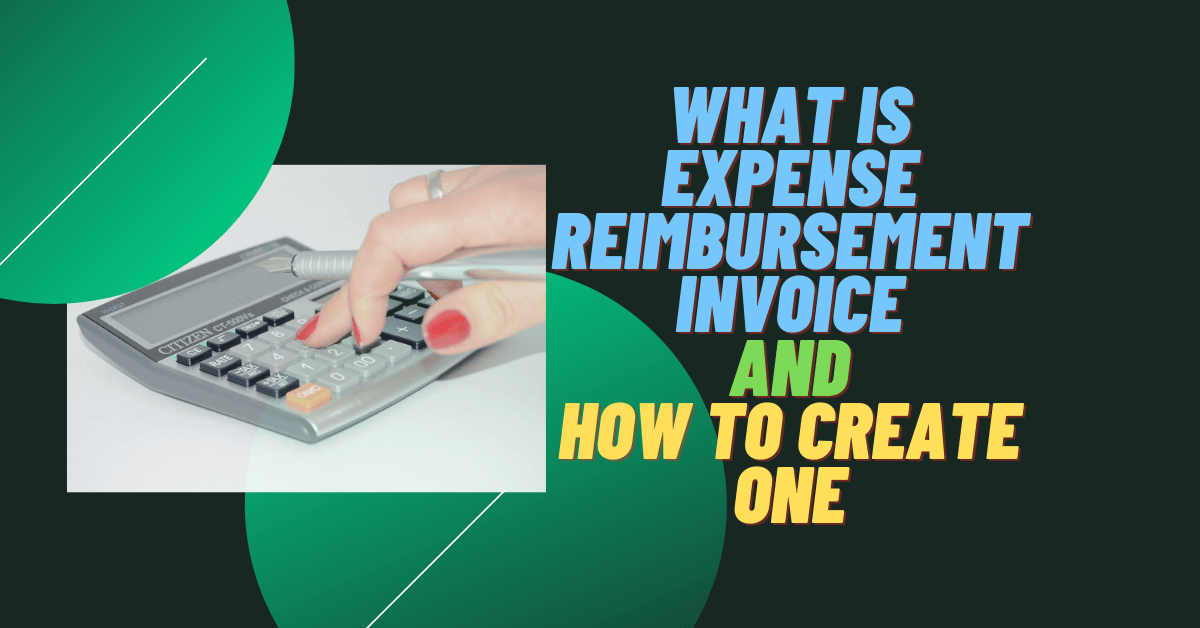 What is Expense Reimbursement Invoice and How To Create One