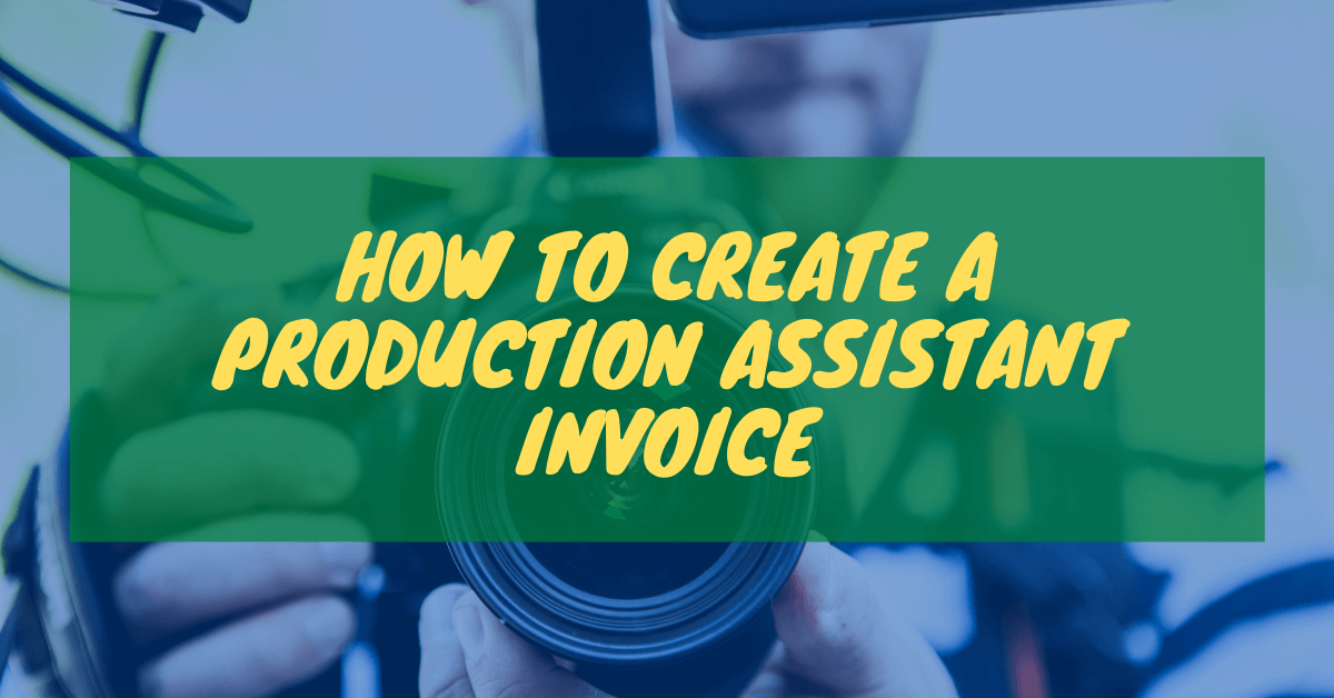 how-to-create-a-production-assistant-invoice-reliabills