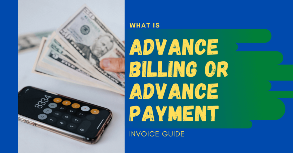 What is Advance Billing or Advance Payment Invoice Guide