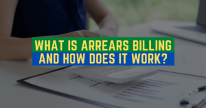 What is Arrears Billing and How Does It Work