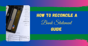 How To Reconcile a Bank Statement Guide