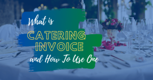 What is Catering Invoice and How To Use One