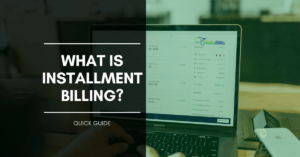 What is Installment Billing Quick Guide