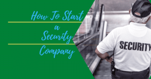 How to Start a Security Company