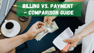 Billing vs Payment Comparison Guide