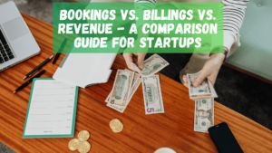 Bookings vs Billings vs Revenue Comparison Guide for Startups