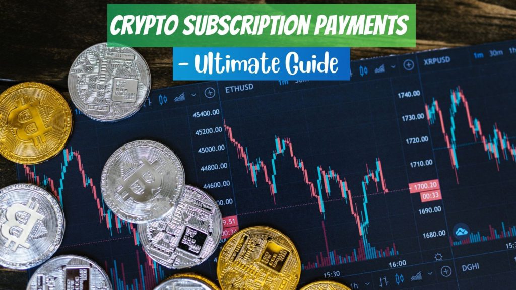 Cryptocurrency is the next big thing, here's a guide on why crypto subscription payments have the potential to be mainstreamed in the future.
