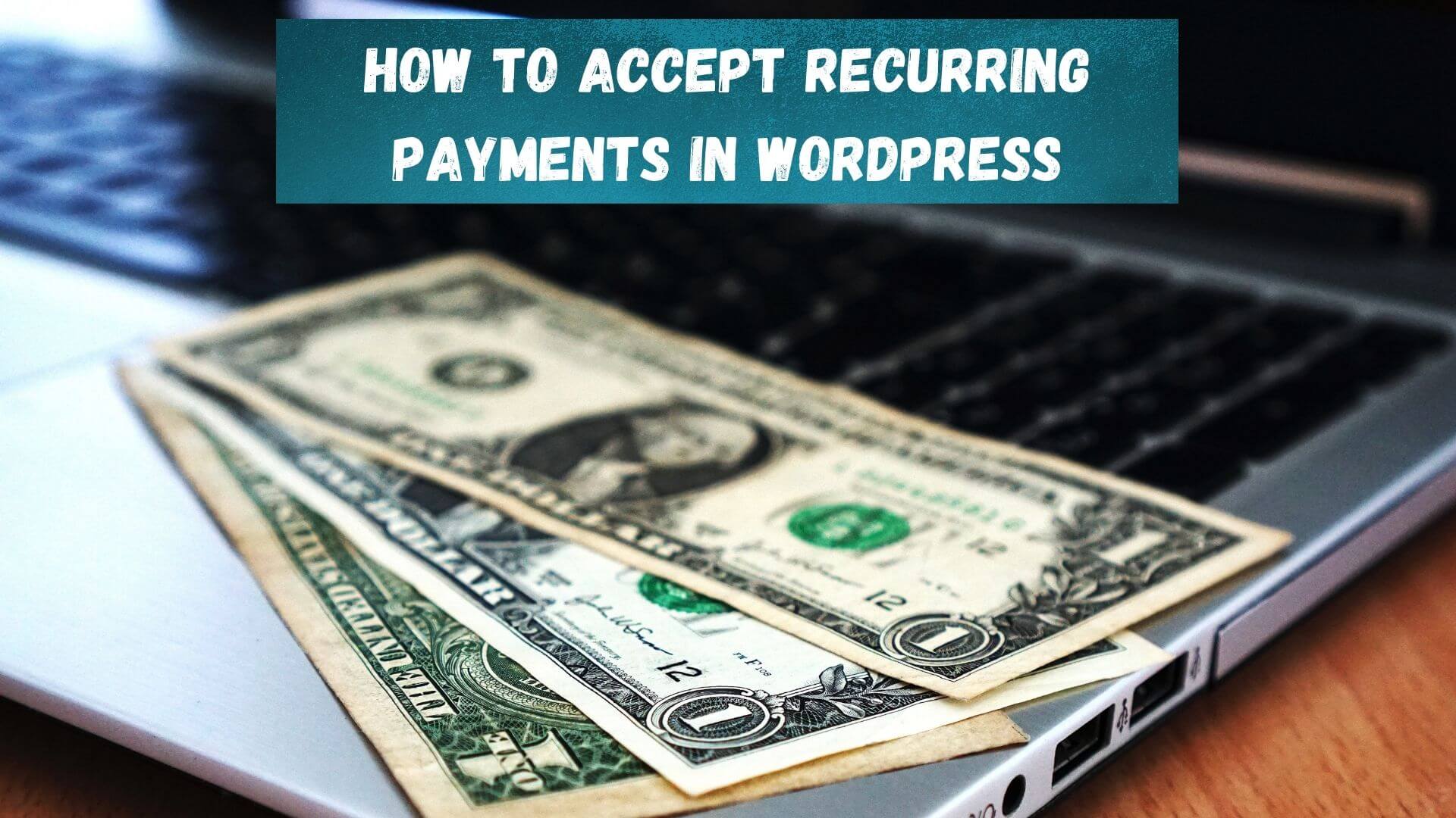 Accepting recurring payments in WordPress? Here's how to accept recurring payments on your website via WordPress in the easiest way possible.