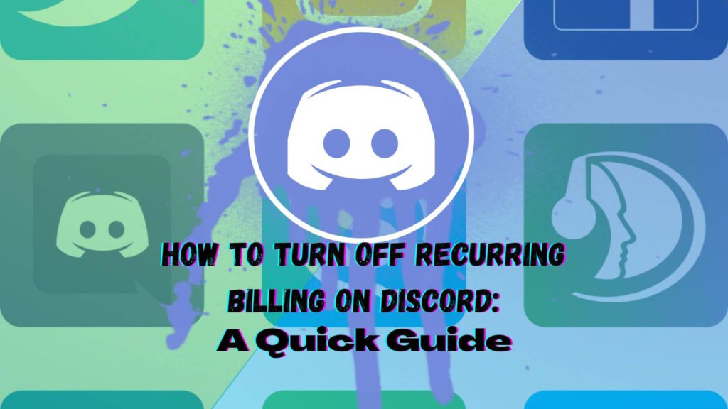 Here's a quick guide on how to turn off recurring billing on Discord if you don't want to use their premium features.