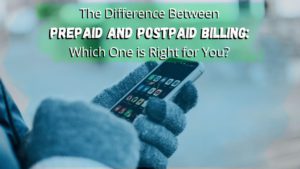 There are two main types of cell phone billing: prepaid and postpaid. Let's take a closer look to know which one is right for you.