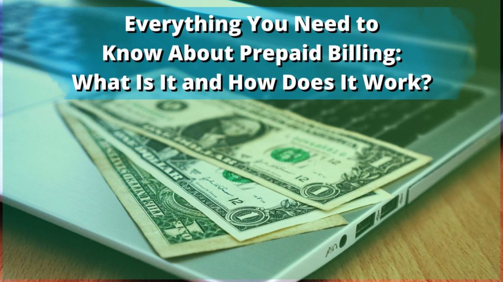 What is prepaid billing? This guide will introduce prepaid billing, how it works, and if it's the right payment system for your business.