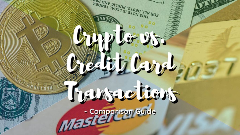 Crypto vs credit cards? Here's a comparison so that you can make an informed decision about which one to use.