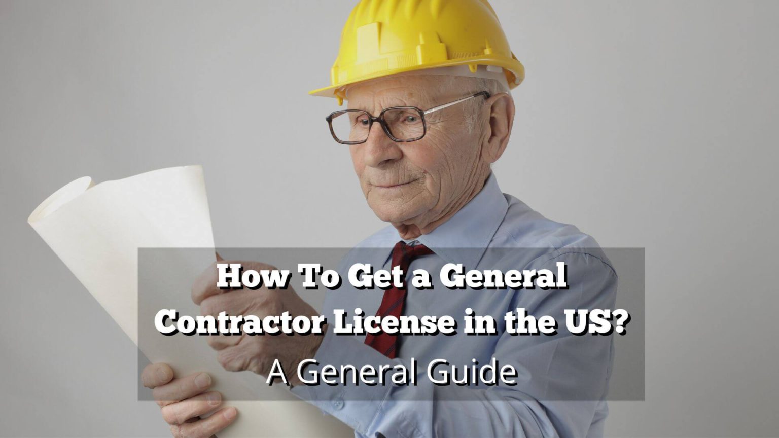 How To Get a General Contractor License in the US? ReliaBills