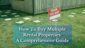 How to buy multiple rental properties? Here's how to finance and purchase a number of rental properties for your investments.