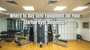 So you've just started a gym business, and you're wondering where to buy the necessary equipment. Consider these places now!