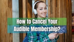 Are you no longer getting the most out of your Audible subscription? Here's how to cancel Audible membership subscriptions quickly and easily.