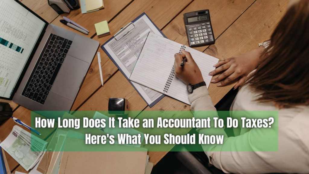 How long does it take an accountant to do taxes? Here's how how much time it typically takes for an accountant to process taxes.