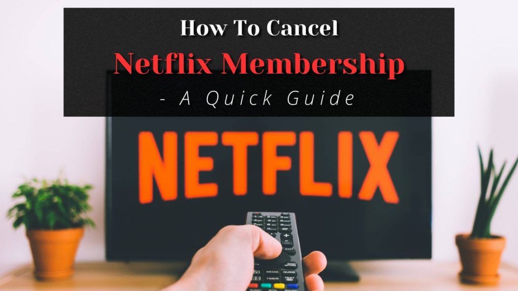 Are you ready to part ways with Netflix? Read on for a quick and simple step-by-step process on how to cancel your Netflix membership!