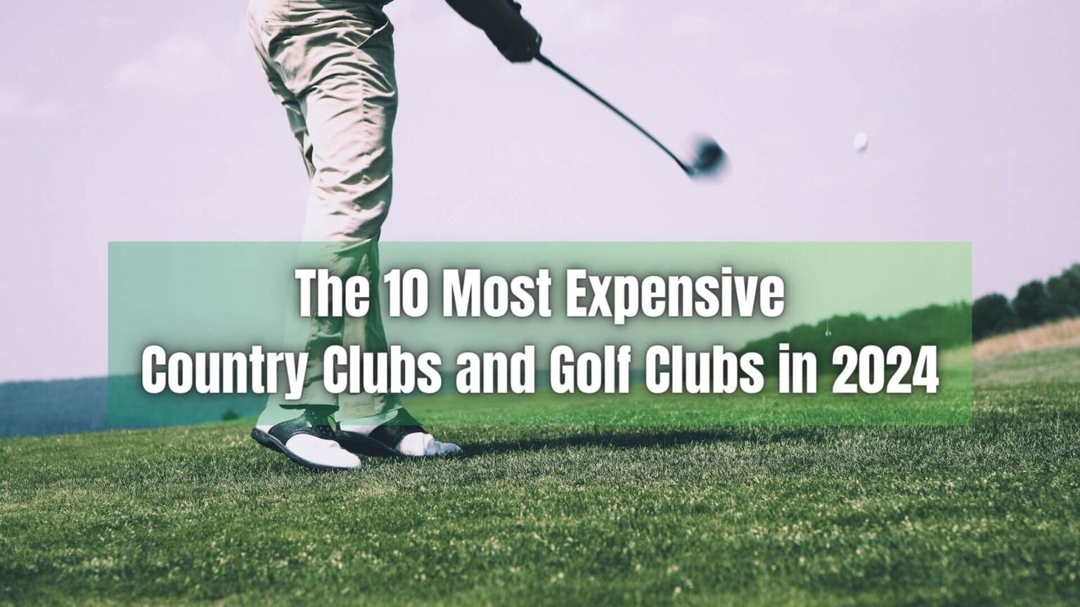 The 10 Most Expensive Country Clubs and Golf Clubs ReliaBills