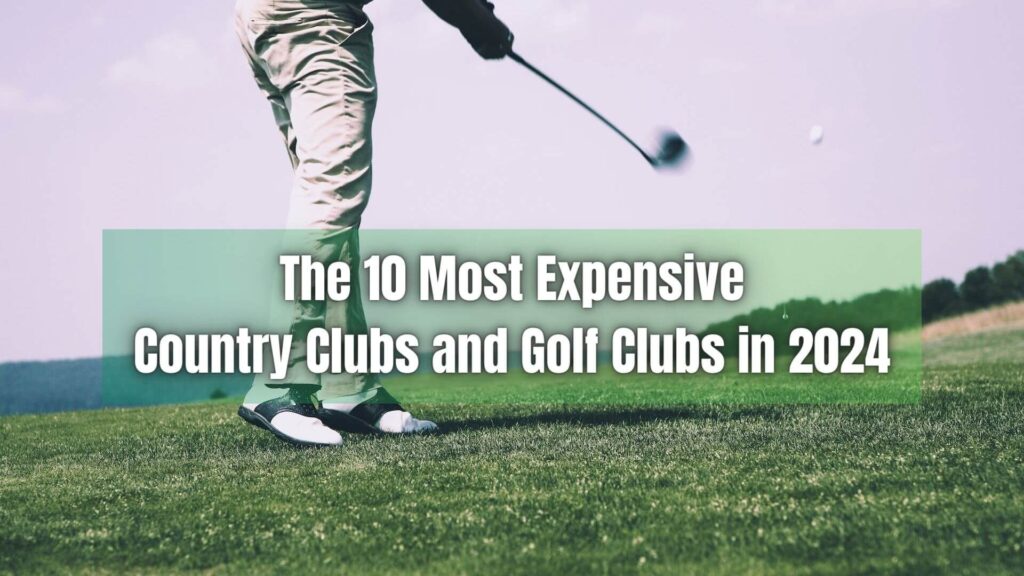 Elevate your golfing experience! Click here to explore our guide featuring the 10 most expensive country clubs and golf clubs in 2024.