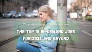 Are you looking for the best freelance jobs in 2023 and beyond? If so, you're not alone. Here's a list of 10 top freelance jobs for you.