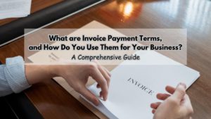 Knowing and understanding various invoice payment terms are essential to running a successful business. Here's how to use them effectively.