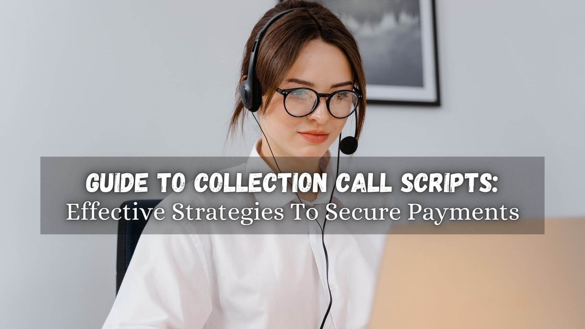 A Collection Call Script is used by debt collection agents to conduct an effective and compliant conversation with debtors. Learn more!