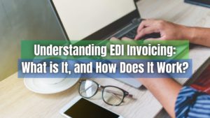 EDI invoicing presents an innovative solution for businesses aiming to streamline their financial operations. Here's how it works!