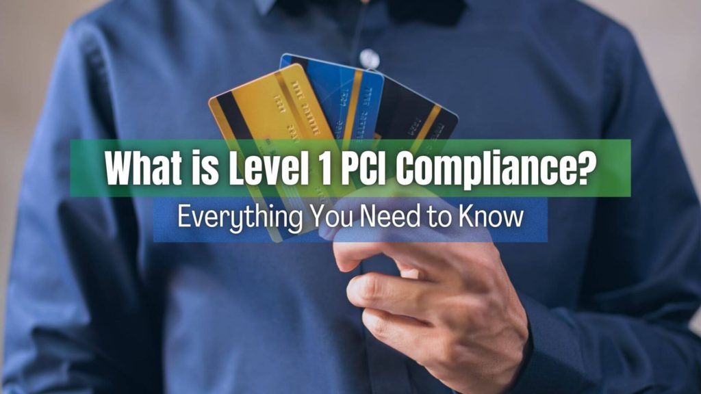 Understanding Level 1 PCI Compliance is crucial for any organization that handles card payment transactions. Here's what you need to know!