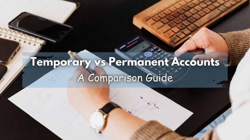 Temporary vs permanent accounts, understanding their distinction is essential for accurate financial reporting. Here's how they differ!