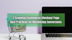 Creating a secure checkout experience is paramount to driving conversions in e-commerce. Learn about the 7 checkout page best practices.