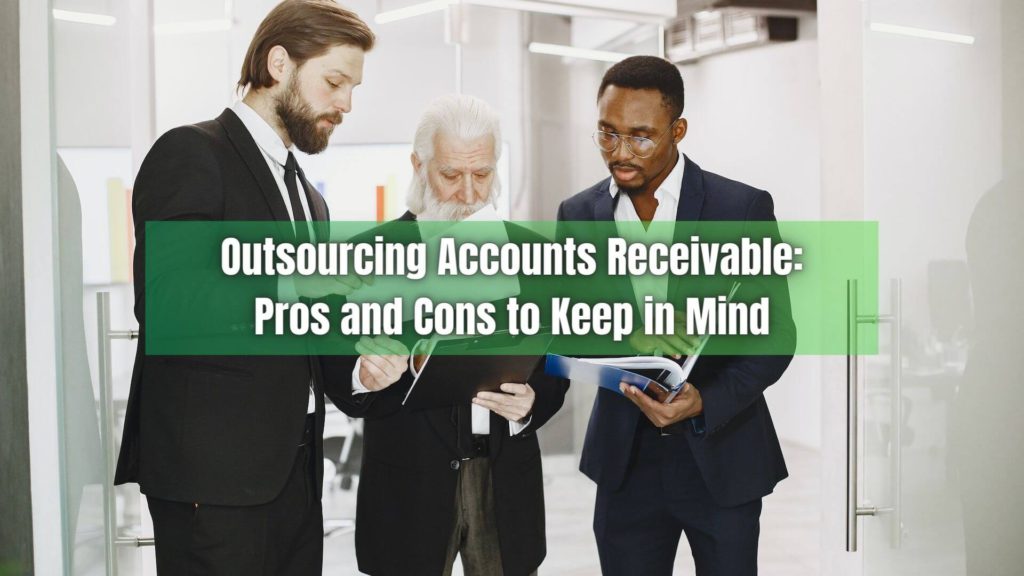 Outsourcing accounts receivable management carries both benefits and risks that businesses must weigh. Learn about its pros and cons!