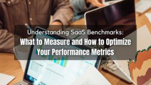 Utilizing SaaS benchmarks effectively can significantly enhance your company's operational efficiency and financial performance. Learn how!