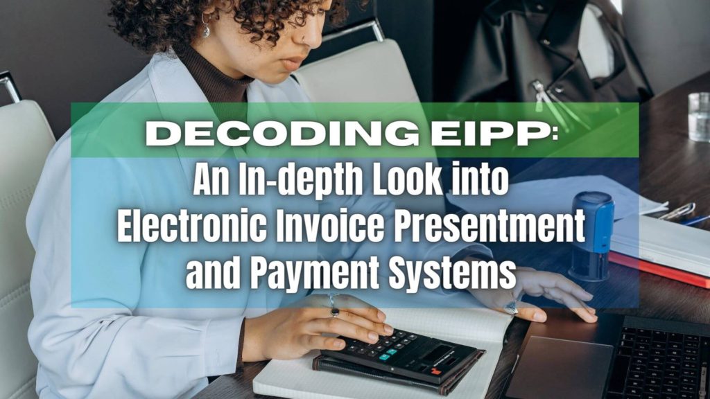Explore the efficiency of Electronic Invoice Presentment and Payment Systems in this in-depth analysis. Optimize your financial process today!