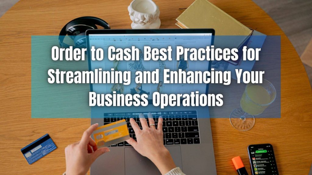 Implementing best practices in your Order to Cash (O2C) process can be a game-changer for your business. Click here to learn how!