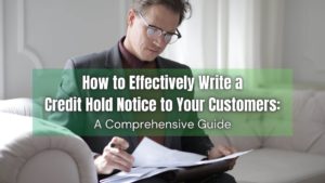 Learn to craft a powerful credit hold notice with this comprehensive guide. Effectively manage customer communications. Click here!