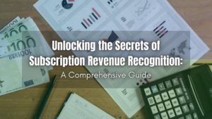 Master subscription revenue recognition with this comprehensive guide. Click here to learn key strategies and compliance essentials!