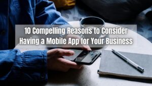 Discover the top 10 reasons why your business needs a mobile app now! Click here to explore the benefits and opportunities with our guide.