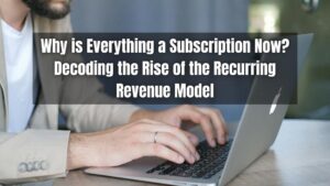 Get a grip on the subscription trend with our comprehensive guide. Click here to learn why businesses are embracing recurring revenue models.